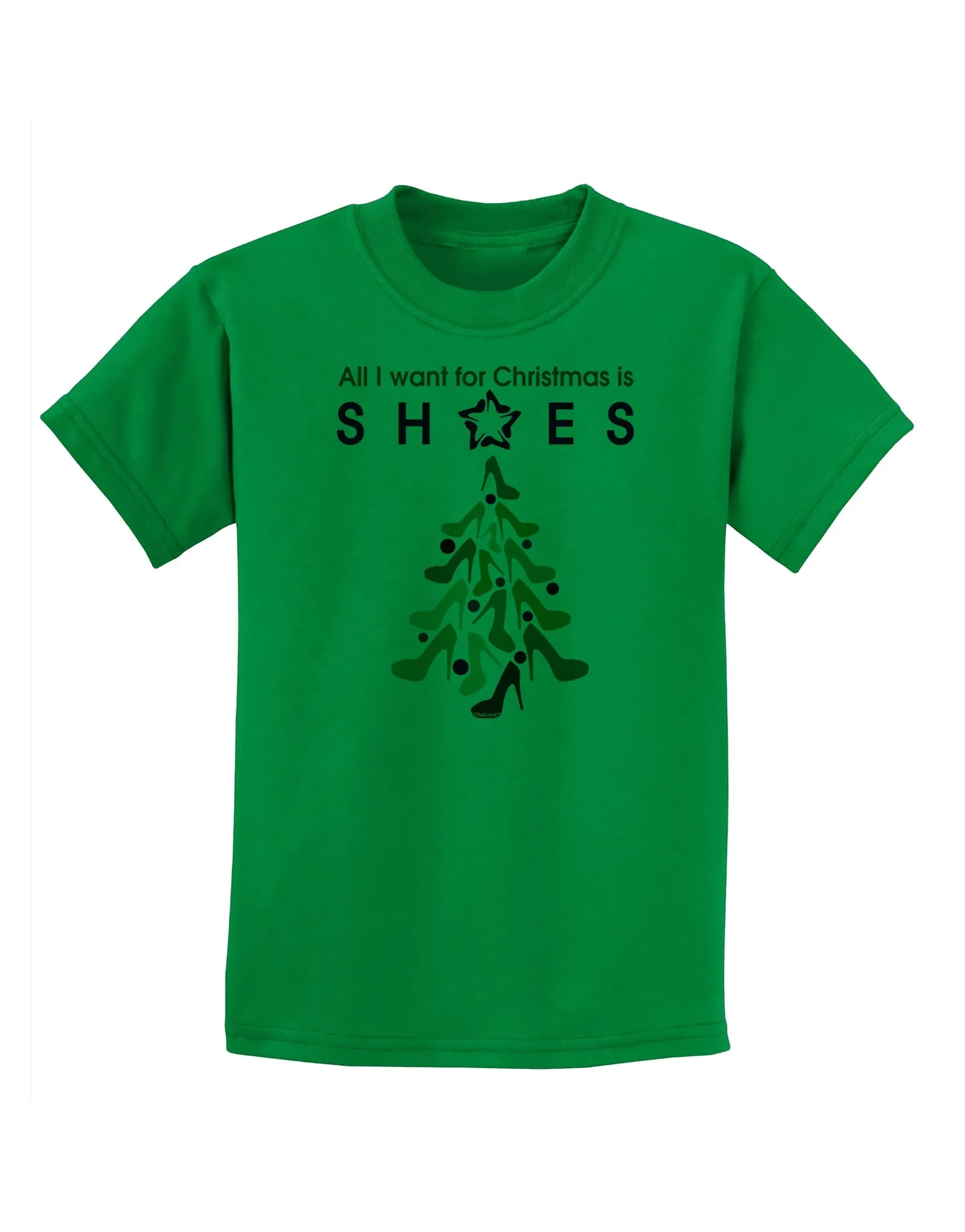 All I want for Christmas is Shoes Childrens T-Shirt